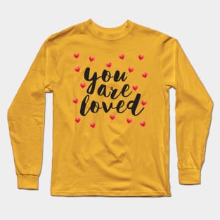 You are Loved Long Sleeve T-Shirt